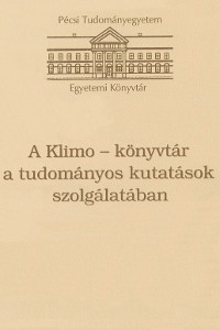 Csóka-Jaksa Helga (szerk.):  A Klimo-könyvtár a tudományos kutatások szolgálatában : A 2001. szeptember 28-án megrendezett konferencia előadásai. Pécsi Tudományegyetem Könyvtára, Pécs, 2001